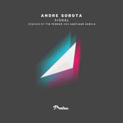 Signal (Tim Penner, Santiago Garcia Remixes) - Single by Andre Sobota album reviews, ratings, credits