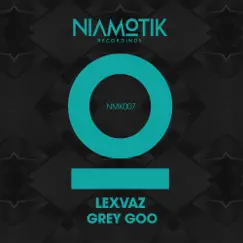 Grey Goo (Radio Mix) Song Lyrics