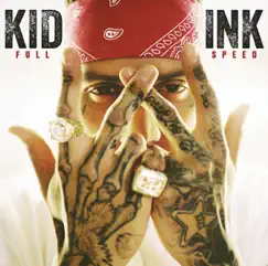 Full Speed (Expanded Edition) by Kid Ink album reviews, ratings, credits