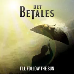 I'll Follow the Sun - Single by Det Betales album reviews, ratings, credits