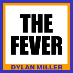 The Fever - Single by Dylan Miller album reviews, ratings, credits