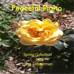 Peaceful Piano: Spring Collection by Lucia Timmerman album reviews, ratings, credits