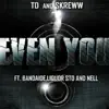 Even You (feat. Bandaide, Liquor Sto & Nell) - Single album lyrics, reviews, download