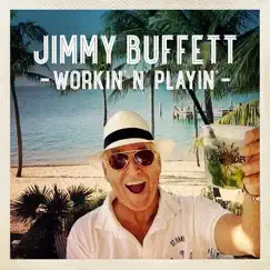 Workin' 'N' Playin' - Single by Jimmy Buffett album reviews, ratings, credits