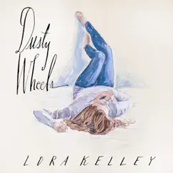 Dusty Wheels - EP by Lora Kelley album reviews, ratings, credits