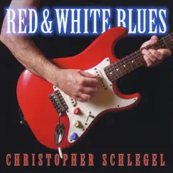 Red & White Blues by Christopher Schlegel album reviews, ratings, credits