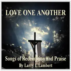 Love One Another by Larry L. Lambert album reviews, ratings, credits