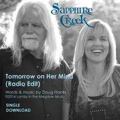 Tomorrow On Her Mind (Radio Edit) - Single by Sapphire Creek album reviews, ratings, credits