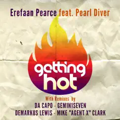 Getting Hot(feat. Pearl Diver) [Demarkus Lewis Mix] Song Lyrics