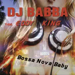 Bossa Nova Baby (feat. Eddy King) [Dance Edit] Song Lyrics