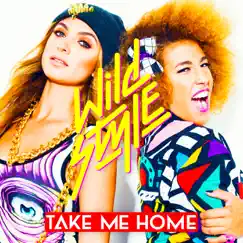 Take Me Home - Single by Wild Style album reviews, ratings, credits