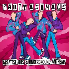 Greatest Hits & Underground Anthems by Party Animals album reviews, ratings, credits