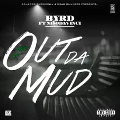 Out da Mud (feat. Niyo DaVinci) - Single by Byrd album reviews, ratings, credits