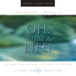 Oh, What a Life by Living Stream Ministry album reviews, ratings, credits