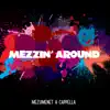 Mezzin' Around album lyrics, reviews, download