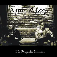 The Magnolia Sessions - EP by Aaron & Izzy album reviews, ratings, credits