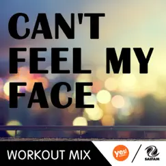 Can't Feel My Face (R.P. Workout Mix) Song Lyrics