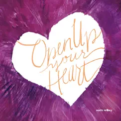 Open Up Your Heart by Austin Willacy album reviews, ratings, credits