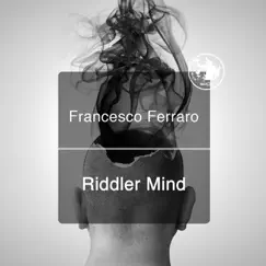 Riddler Mind - Single by Francesco Ferraro album reviews, ratings, credits