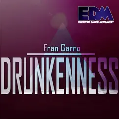 Drunkenness - Single by Fran Garro album reviews, ratings, credits