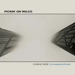 Pickin' On Wilco: Casino Side - A Bluegrass Tribute by Pickin' On Series album reviews, ratings, credits
