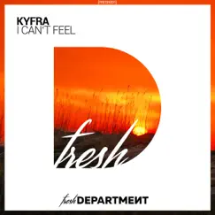 I Can't Feel - Single by KYFRA album reviews, ratings, credits
