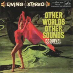 Other Worlds, Other Sounds (Stereo) by Esquivel album reviews, ratings, credits