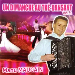 Un dimanche au thé-dansant, Vol. 1 by Manu Maugain album reviews, ratings, credits