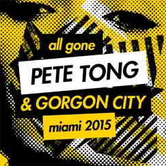 All Gone Pete Tong & Gorgon City Miami 2015 by Various Artists album reviews, ratings, credits