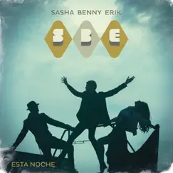 Esta Noche - Single by Sasha, Benny y Erik album reviews, ratings, credits