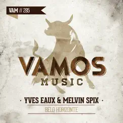 Belo Horizonte - Single by Yves Eaux & Melvin Spix album reviews, ratings, credits