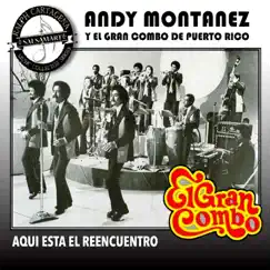 Aquí Esta El Reencuentro (Remixed & Remastered Original Recordings) by El Gran Combo de Puerto Rico & Andy Montanez album reviews, ratings, credits