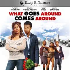 What Goes Around Comes Around (feat. Reagan Gomez, Wesley Jonathan, Tony Rock, Lavell Crawford, Bebe Drake, Tico Wells & Jimmy 'JJ' Walker) by David E. Talbert album reviews, ratings, credits
