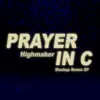 Prayer in C (Mashup Remix EP) album lyrics, reviews, download