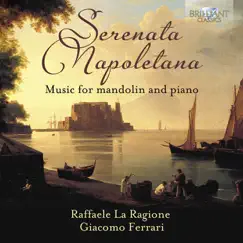 Serenata Napoletana: Music for Mandolin and Piano by Raffaele La Ragione & Giacomo Ferrari album reviews, ratings, credits