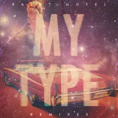 My Type (Eau Claire Remix) Song Lyrics