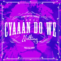 Cyaaan Do We Nothing (Noah Issa Remix) [feat. Chronixx] - Single by Lutan Fyah album reviews, ratings, credits