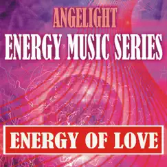 Energy of Love (Energy Music Series) - EP by Angelight album reviews, ratings, credits
