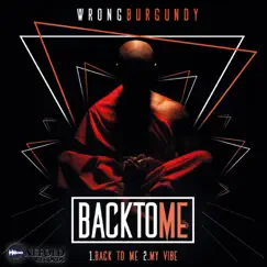 Back To Me - Single by Wrong Burgundy album reviews, ratings, credits