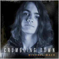 Crumbling Down - Single by Michael Mack album reviews, ratings, credits