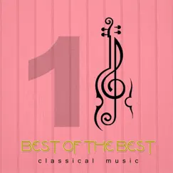 Best of the Best Classical Music 1 by Various Artists album reviews, ratings, credits