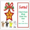 Santa! I Don't Care What Color You Are! - Single album lyrics, reviews, download