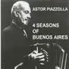 Piazzolla 4 Seasons of Buenos Aires album lyrics, reviews, download