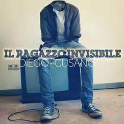 Il ragazzo invisibile - Single by Diego Cusano album reviews, ratings, credits