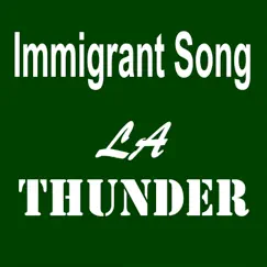 Immigrant Song (Single) by LA Thunder album reviews, ratings, credits