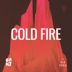 Cold Fire (feat. Gia Koka) - Single by GANZ album reviews, ratings, credits