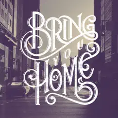 Bring You Home Song Lyrics