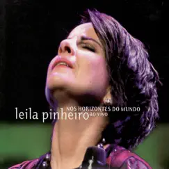 Nos Horizontes do Mundo Ao Vivo by Leila Pinheiro album reviews, ratings, credits