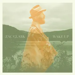 Wake Up - Single by Zac Clark album reviews, ratings, credits