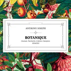 Botanique (Remixes) - Single by Anthony Joseph album reviews, ratings, credits